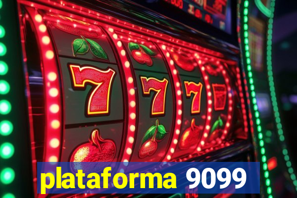 plataforma 9099